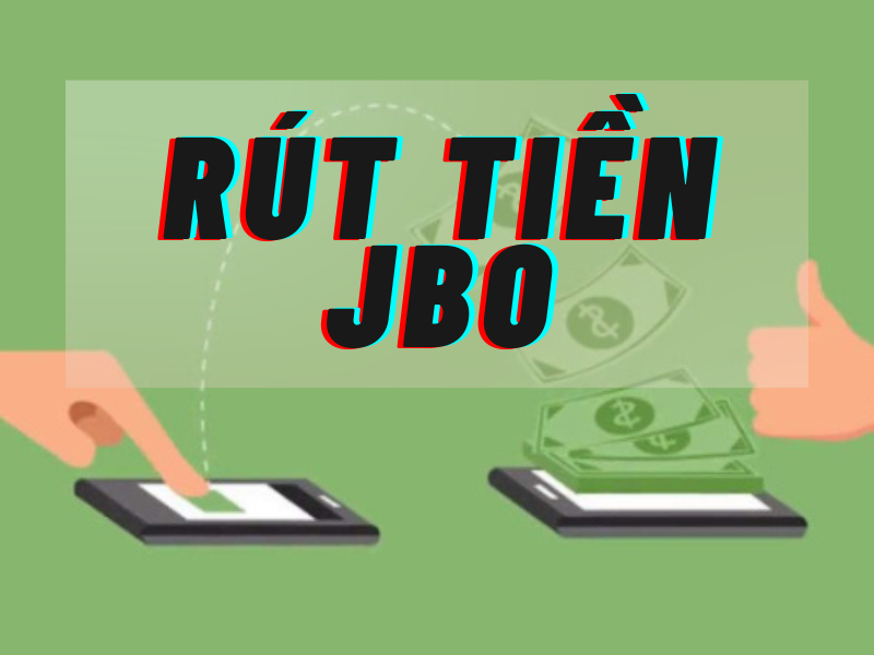Hướng dẫn rút tiền JBO về tài khoản ngân hàng