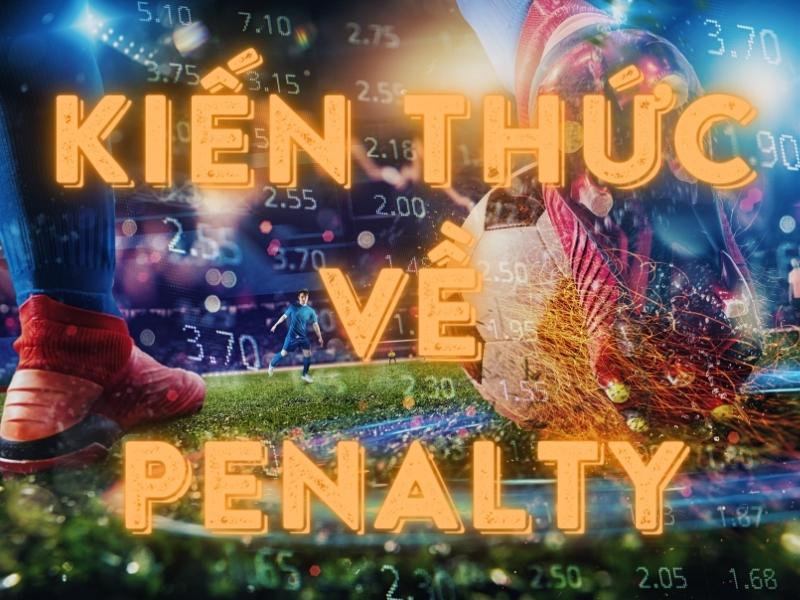 Kiến thức về Penalty